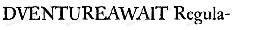 DVENTUREAWAIT Regula字体转换